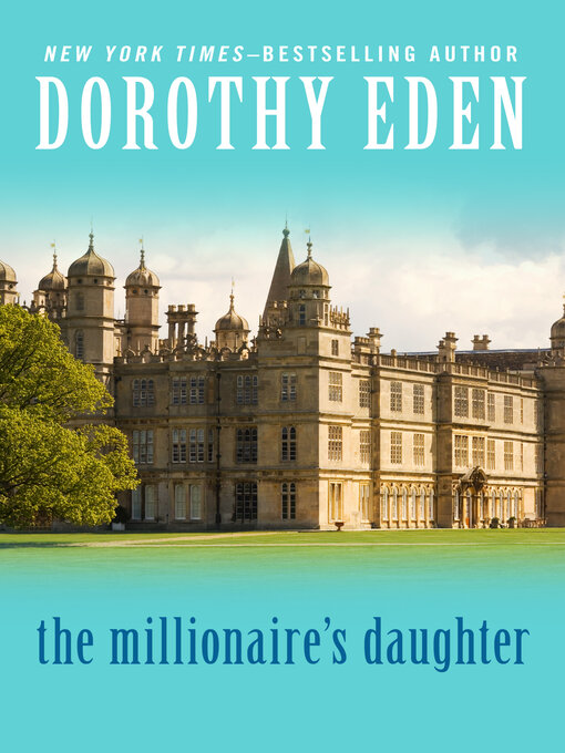 Title details for The Millionaire's Daughter by Dorothy Eden - Available